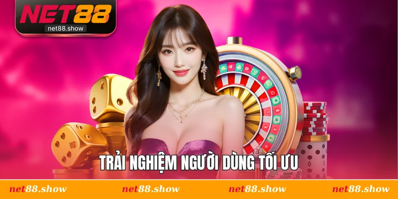 Trải nghiệm người dùng tối ưu